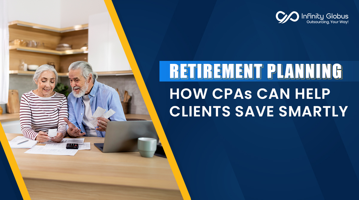 Retirement Planning: How CPAs Can Help Clients Save Smartly?