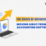 The Crisis of Outdated Systems: Moving Away from Legacy Accounting Software