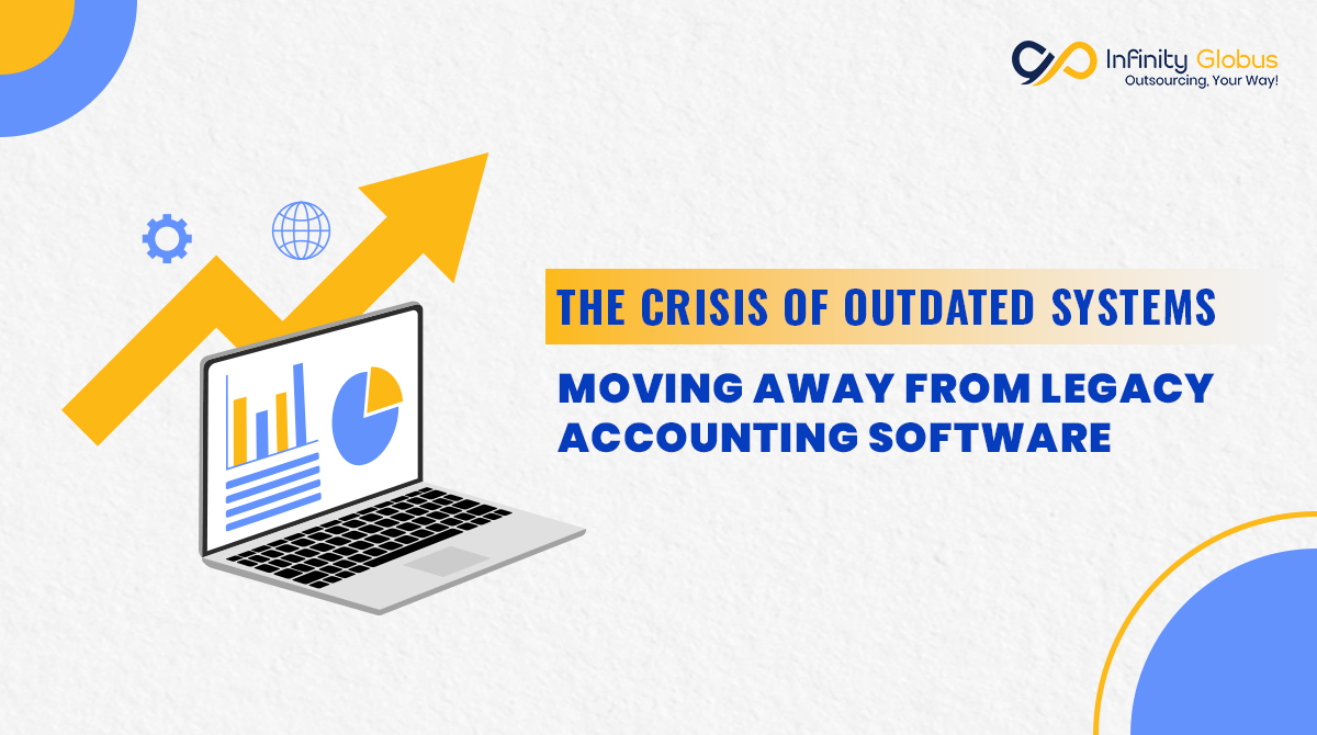 The Crisis of Outdated Systems: Moving Away from Legacy Accounting Software